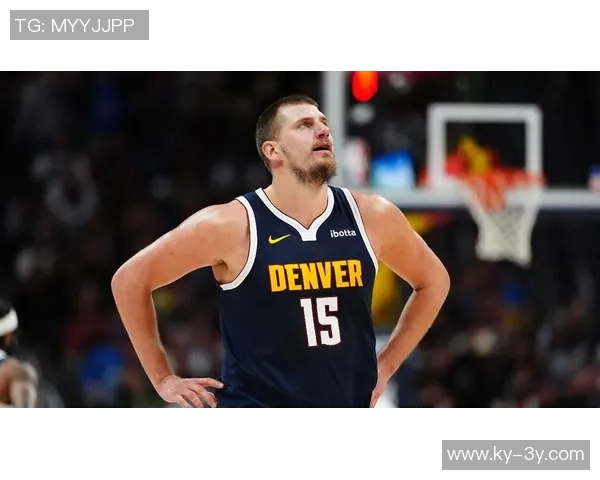 球队缺乏约基奇式传球手需降低失误稳妥应对提升整体表现